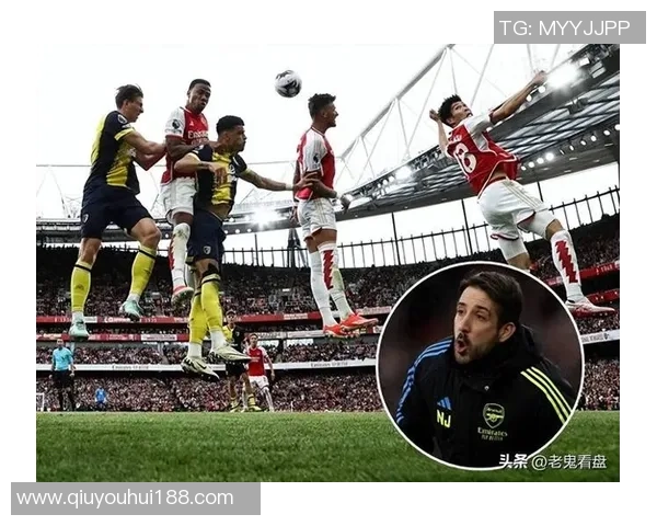 阿森纳本赛季英超定位球进球数超越八队总和展现强大实力